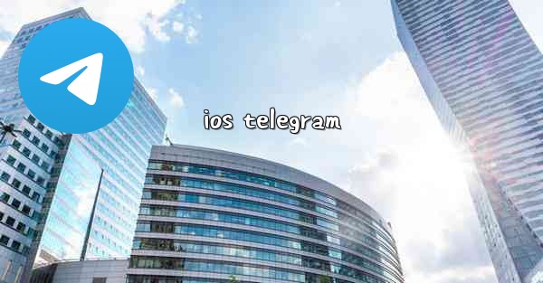 <b>ios telegram</b>