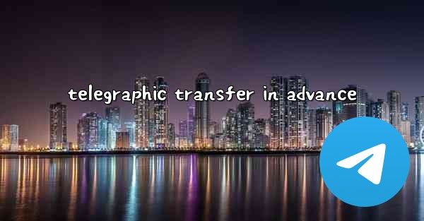 telegraphic transfer in advance