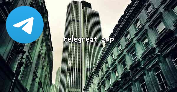 telegreat app